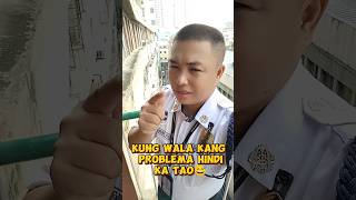 Hindi ka tao kung Wala kang problema.. #shorts #youtubeshorts #trending #viral #securityguard #fyp