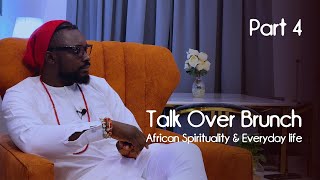 Part 4: Talk Over Brunch African Spirituality & Everyday Life