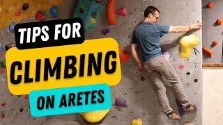 Stick To Aretes Better With These Climbing Tips