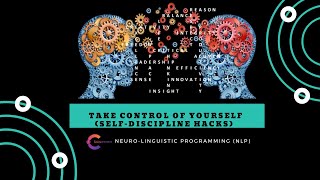 "Take control of yourself" (SELF-DISCIPLINE HACKS) (NLP Series) || Episode 12