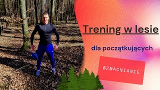 Kompletny trening wzmacniający w lesie bez sprzętu