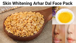 Skin Whitening Arhar Dal Face Pack to get Fair, Spotless & Glowing Skin | Arhar Dal Face Pack DIY