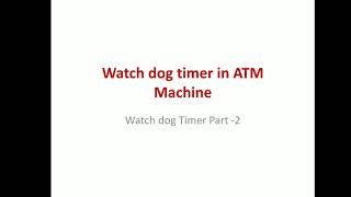 Watch Dog Timer | Part - 2 | Embedded Systems | WDT