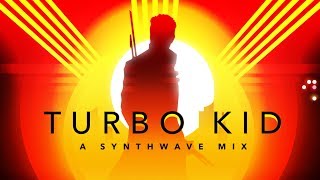 Turbo Kid - A Synthwave Mix