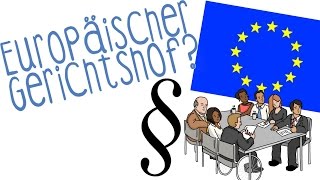 Europäischer Gerichtshof - einfach erklärt!