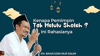 Gus Baha-Pemimpin Tak Melulu Sholeh, Kenapa? (Ceramah Gus Baha Terbaru)