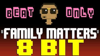 Family Matters (No Vocals) [8 Bit Tribute to Drake] - 8 Bit Universe