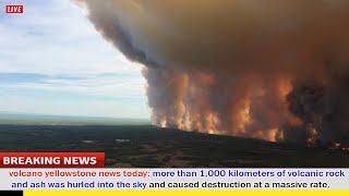 volcano news today: Yellowstone Fears of an event 4,000 times bigger than last super eruption