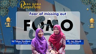 KBS Gema Ramadhan #25 Fear of missing out (FOMO)