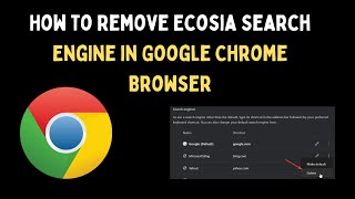 How to Remove Ecosia Search Engine in Google Chrome Browser on Windows 11