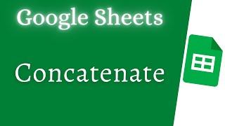 How to Use CONCATENATE Function in Google Sheets