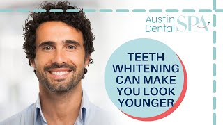 Teeth Whitening Can Make You Look Younger | Mark Sweeney DDS | Austin TX | Ph: 512-452-9296