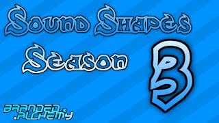 Sound Shapes Season 3, and Channel Updates!