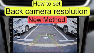 Back camera resolution setting in Android car player || Rear camera resolution setting in car stereo