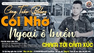 CÕI NHỚ, NGOẠI Ô BUỒN ➤CÔNG TUẤN BOLERO 2024 MỚI NHẤT TOÀN BÀI HAY KHÔNG QUẢNG CÁO CỰC ÊM TAI RU NGỦ