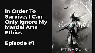 In Order To Survive, I Can Only Ignore My Martial Arts Ethics EP1-10 FULL | 为了苟活，我只能不讲武德