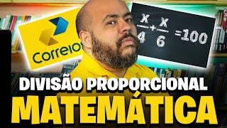 🔥AULA 1 - MATEMÁTICA CONCURSO CORREIOS 2024 [DIVISÃO PROPORCIONAL]