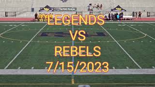 LEGENDS VS REBELS 7/15/2023