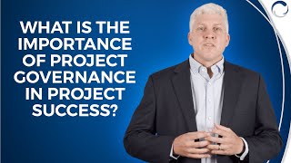 The Importance of Project Governance in Project Success