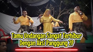 Tamu Undangan Sangat Terhibur Dengan Aksi 2P