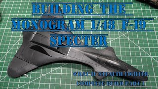 Building the 1/48 Monogram F-19 Specter - What-if Stealth Fighter Complete Build Part 1