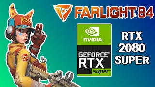 Farlight 84 - RTX 2080 Super Benchmark