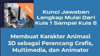 Kunci Jawaban Kuis 1-5 Membuat Karakter Animasi 3D Sebagai Perancang Grafis, Multimedia Dan Animator