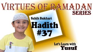 Virtues of Ramadan Series by Yusuf| Hadith on Virtues of Ramadan| Sahih Bukhari H.N. 37