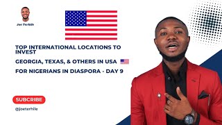 TOP INTERNATIONAL LOCATIONS TO INVEST Georgia, Texas,  USA🇺🇸 FOR NIGERIANS IN DIASPORA - DAY 9