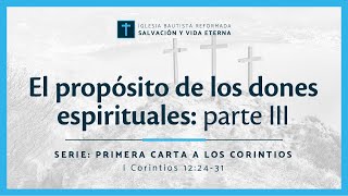 El propósito de los dones espirituales: parte III