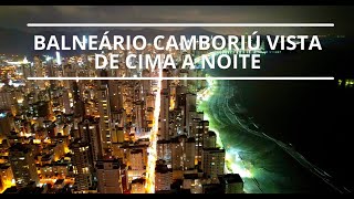 Balneário Camboriú 2021 vista de cima a noite.