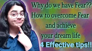 How to overcome Fear and achieve you Dream life | 4 simple and effective tips | thepsychazzgirl