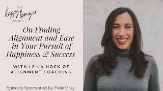 HLP055 - On Finding Alignment and Ease in Your Pursuit of Happiness and Success with Leila Hock...