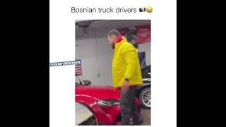 Bosnian Truck Drivers | Funny Balkan Clips