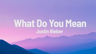 Justin Bieber - What Do You Mean (lyrics)