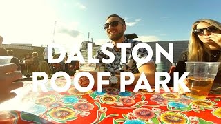 SUMMER IN THE CITY |  Dalston Roof Park | What's Good London