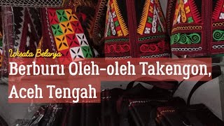 Wisata Belanja | Berburu Oleh-oleh di Takengon, Aceh Tengah