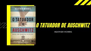 O Tatuador de Auschwitz - Heather Morris | Felipe Shu (#5)