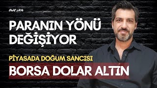 PİYASADA DOĞUM SANCISI • PARANIN YÖNÜ DEĞİŞİYOR| Emre ŞİRİN #borsa #altın