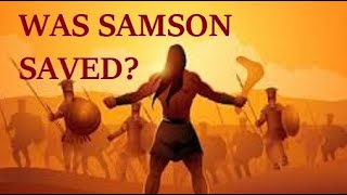 Was Samson Saved?