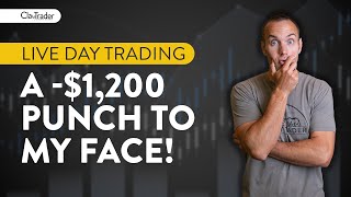 [LIVE] Day Trading | -$1,200 Punch to My Beautiful Face!