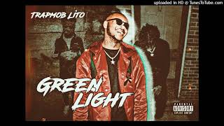 Trapmob Lito- Green Light (official audio)