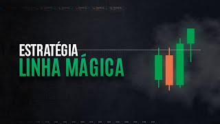 Estratégia da Linha MÁGICA - Aprenda na prática como fazer