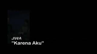 lagu tentang seorang kekasih yang setia menunggu (JIWA KARENA AKU)