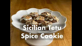 SICILIAN TETU SPICE COOKIE…a delicious Italian Cookie, and great for Christmas!