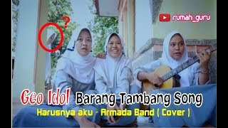 GEO IDOL  | ♬ BARANG TAMBANG SONG ♬ #5