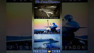 PAF JF-17 FIERCE DRAGON, PLAAF J-10 VIGOROUS DRAGON, PLAAF J-20 MIGHTY DRAGON