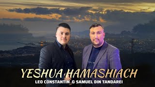 Leo Constantin & Samuel din Tandarei YESHUA HAMASHIACH [ Official Video ] 2024