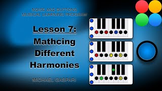 Lesson 7: Matching Different Harmonies - Noise and Buttons Musical Learning Program