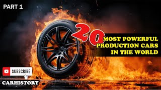 TOP 20 Most Powerful Production Cars In The World| PART1 | Car history